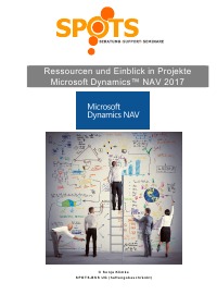 Ressourcen & Einblick in Projekte mit Microsoft Dynamcis™ NAV2017/Bd. 8 - Ein- und Überblick zu den Themen Ressourcen und Projekte - Sonja Klimke