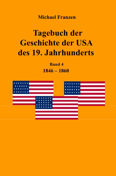 'Tagebuch der Geschichte der USA des 19. Jahrhunderts, Band 4  1846-1860'-Cover