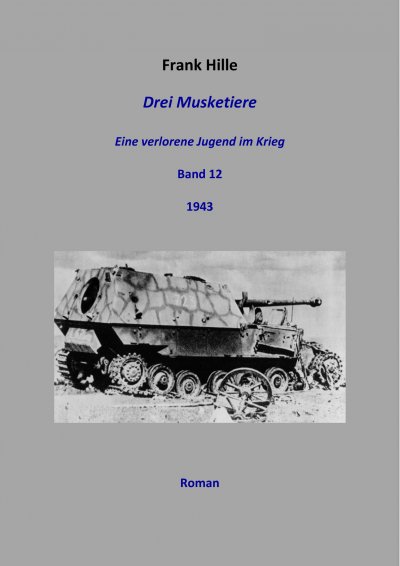 'Cover von Drei Musketiere – Eine verlorene Jugend im Krieg, Band 12'-Cover