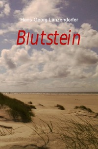 Blutstein - Eine mysteriöse Erbschaft - Hans-Georg Lanzendorfer