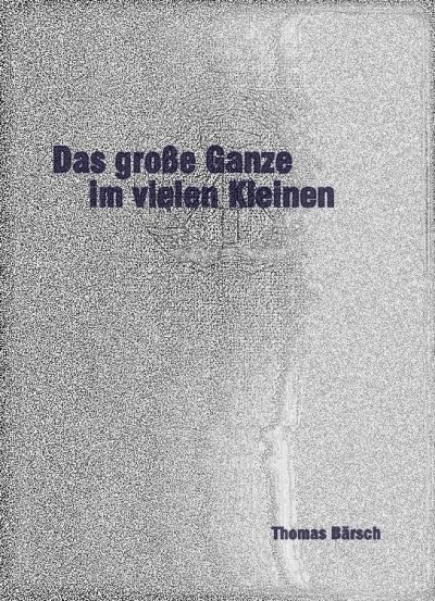 'Cover von Das große Ganze im vielen Kleinen'-Cover