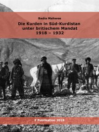 Die Kurden in Süd-Kurdistan unter britischem Mandat 1918-1932 - Badia Mahwee
