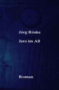 Jero im All - Jörg Röske