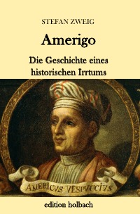 Amerigo - Die Geschichte eines historischen Irrtums - Stefan Zweig