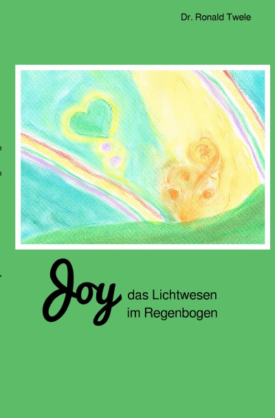 'Joy – das Lichtwesen im Regenbogen'-Cover