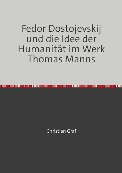 'Fedor Dostojevskij und die Idee der Humanität im Werk Thomas Manns'-Cover