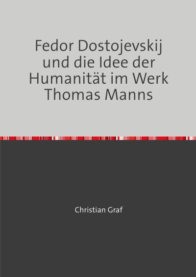 'Cover von Fedor Dostojevskij und die Idee der Humanität im Werk Thomas Manns'-Cover