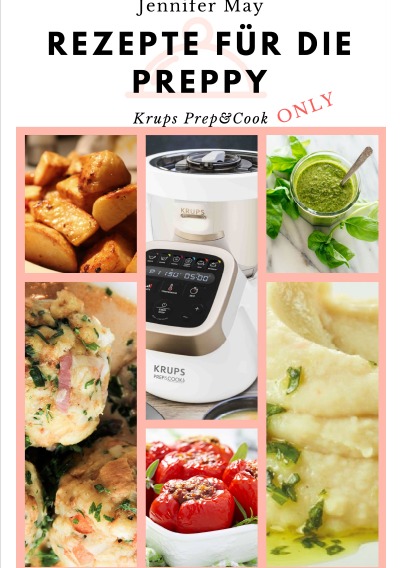 'Cover von Rezepte für die Preppy – Krups Prep & Cook Only'-Cover