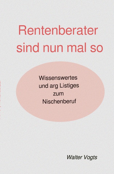 'Rentenberater sind nun mal so  – Wissenswertes und arg Listiges zum Nischenberuf'-Cover