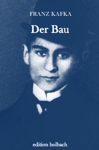 Der Bau - Franz Kafka