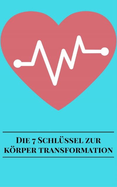 'Die 7 Schlüssel Zur Körper Transformation'-Cover
