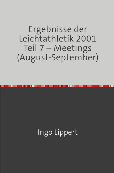 'Ergebnisse der Leichtathletik 2001 Teil 7 – Meetings (August-September)'-Cover