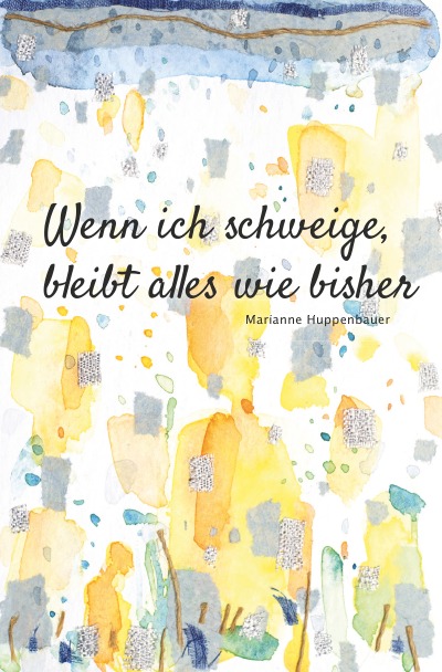 'Cover von Wenn ich schweige, bleibt alles wie bisher'-Cover
