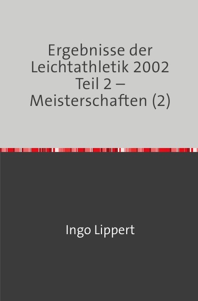 'Ergebnisse der Leichtathletik 2002 Teil 2 – Meisterschaften (2)'-Cover