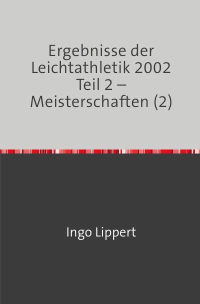 'Cover von Ergebnisse der Leichtathletik 2002 Teil 2 – Meisterschaften (2)'-Cover