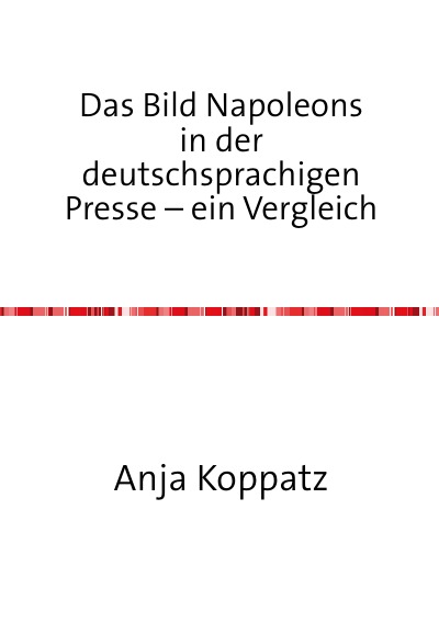 'Das Bild Napoleons in der deutschsprachigen Presse – ein Vergleich'-Cover