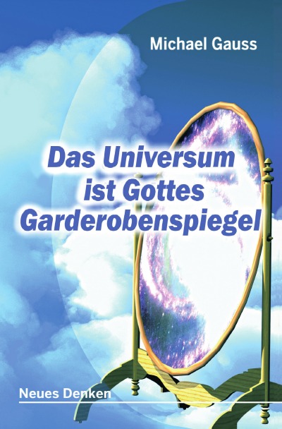 'Das Universum ist Gottes Garderobenspiegel'-Cover
