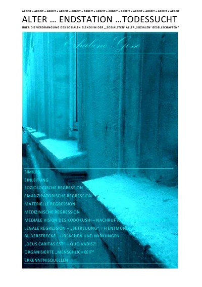 'ALTER … ENDSTATION …TODESSUCHT – ÜBER DIE VERDRÄNGUNG DES SOZIALEN ELENDS IN DER „‚SOZIALSTEN‘ ALLER ‚SOZIALEN‘ GESELLSCHAFTEN“'-Cover