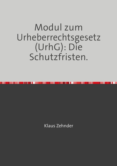 'Modul zum Urheberrechtsgesetz (UrhG): Die Schutzfristen'-Cover