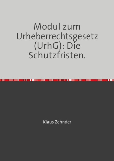 'Cover von Modul zum Urheberrechtsgesetz (UrhG): Die Schutzfristen'-Cover
