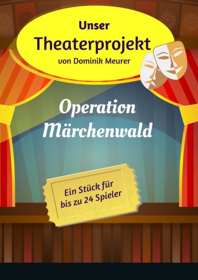 'Cover von Unser Theaterprojekt, Band 1 – Operation Märchenwald'-Cover