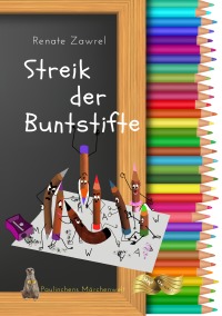 Streik der Buntstifte - Renate Zawrel, Renate Anna Becker