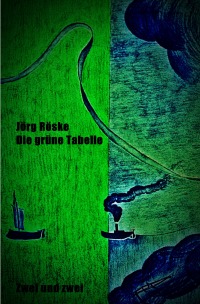 Die grüne Tabelle - Jörg Röske