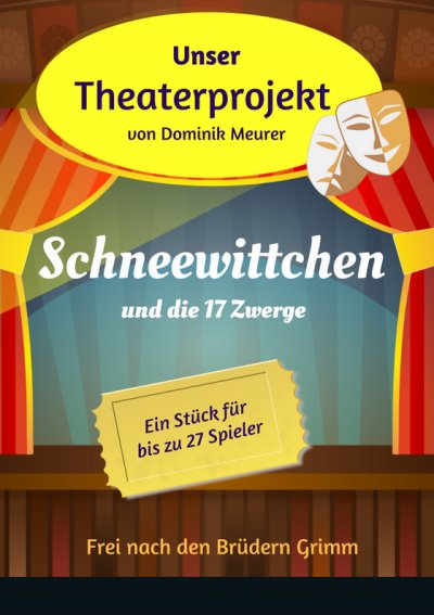 'Cover von Unser Theaterprojekt, Band 4 – Schneewittchen und die 17 Zwerge'-Cover