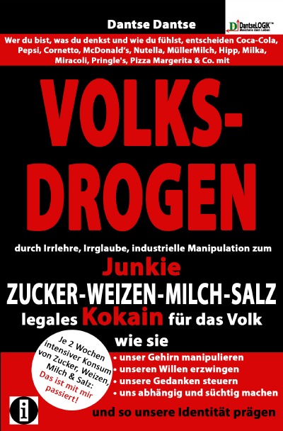 'Cover von VOLKSDROGEN – durch Irrlehre, Irrglaube, industrielle Manipulation zum Junkie – ZUCKER – WEIZEN – MILCH – SALZ legales Kokain für das Volk'-Cover