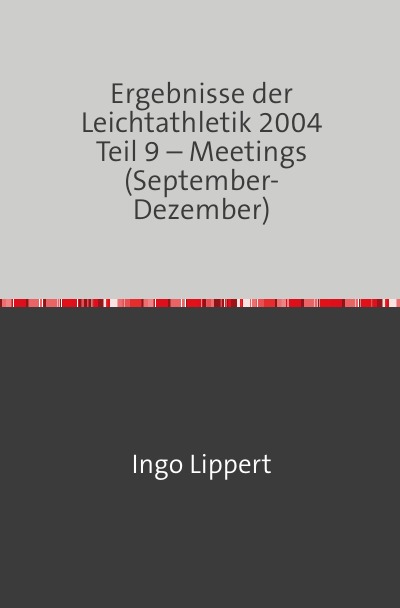 'Ergebnisse der Leichtathletik 2004 Teil 9 – Meetings (September-Dezember)'-Cover
