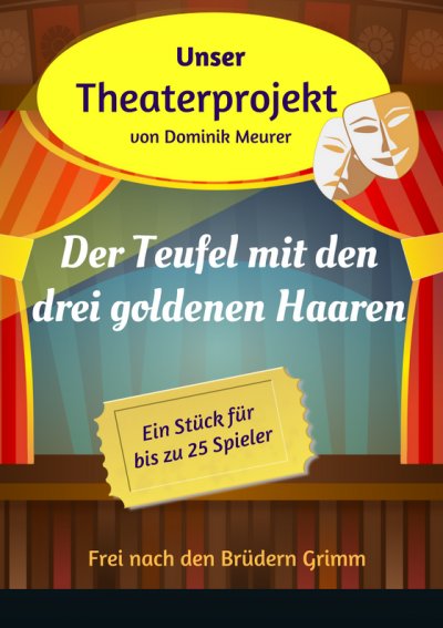'Cover von Unser Theaterprojekt, Band 10 – Der Teufel mit den drei goldenen Haaren'-Cover