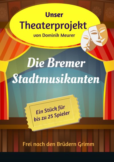 'Unser Theaterprojekt, Band 13 – Die Bremer Stadtmusikanten'-Cover