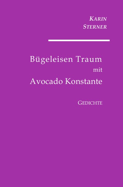 'Cover von Bügeleisen Traum mit Avocado Konstante. Gedichte'-Cover