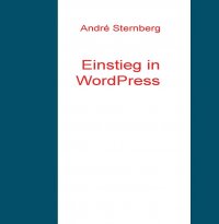 Einstieg in WordPress - Andre Sternberg