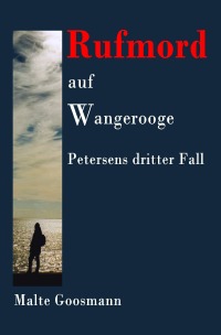 Rufmord auf Wangerooge - Petersens dritter Fall - Malte Goosmann