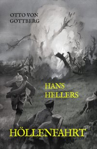 Hans Hellers Höllenfahrt - Erlebnisse in französischer Kriegsgefangenschaft - Otto von Gottberg
