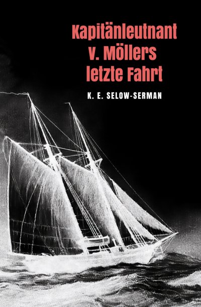 'Kapitänleutnant  v. Möllers letzte Fahrt'-Cover