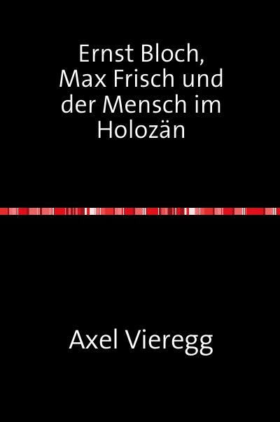 'Cover von Ernst Bloch, Max Frisch und der Mensch im Holozän'-Cover