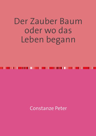 'Cover von Der Zauber Baum oder da wo das Leben begann'-Cover
