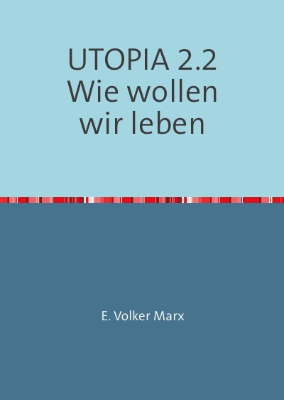'Cover von UTOPIA 2.2 Wie wollen wir leben'-Cover