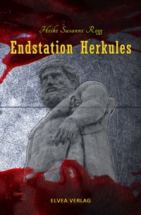 Endstation Herkules - Heike Susanne Rogg, Elvea Verlag