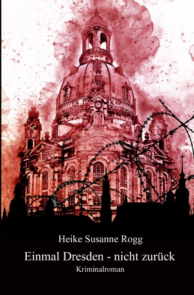 'Cover von Einmal Dresden – nicht zurück'-Cover
