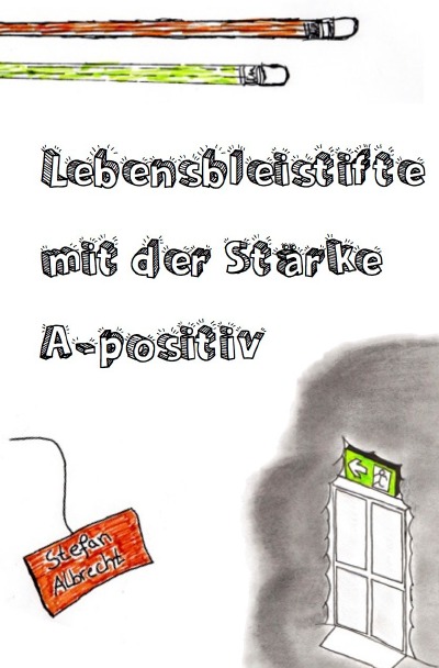 'Cover von Lebensbleistifte mit der Stärke A-positiv'-Cover