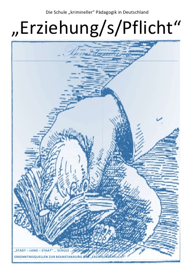 '„Erziehung/s/Pflicht“ – Die Schule „krimineller“ Pädagogik in Deutschland'-Cover