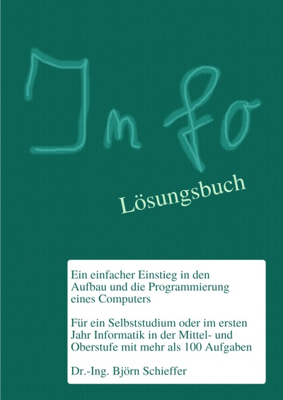 'Cover von Info – Ein einfacher Einstieg in den Aufbau und die Programmierung eines Computers (mit Lösungen)'-Cover