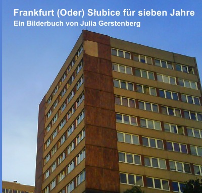 'Cover von Frankfurt (Oder) Słubice für sieben Jahre'-Cover
