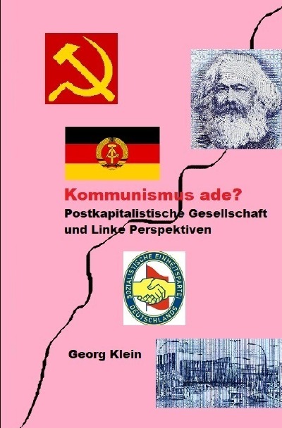 'Kommunismus ade? Postkapitalistische Gesellschaft mit linken Perspektiven'-Cover