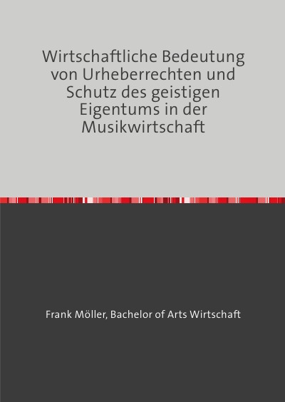 'Wirtschaftliche Bedeutung von Urheberrechten und Schutz des geistigen Eigentums in der Musikwirtschaft'-Cover