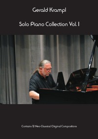 Solo Piano Collection Vol. 1 - Notenheft mit 12 neo-klassischen Originalkompositionen für Klavier - Gerald Krampl