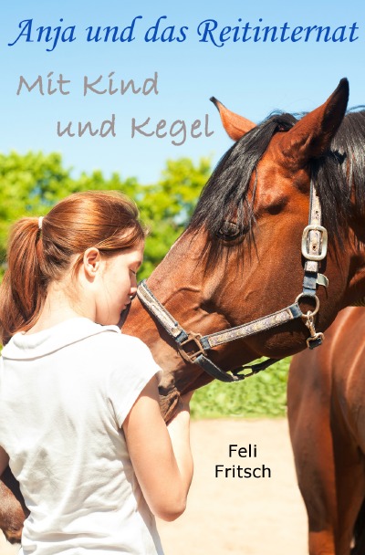 'Cover von Anja und das Reitinternat – Mit Kind und Kegel'-Cover
